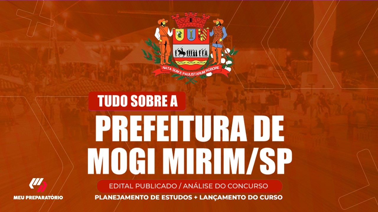 CONCURSO PREFEITURA DE MOGI MIRIM/SP + PLANEJAMENTO DE ESTUDOS (EDITAL PUBLICADO)