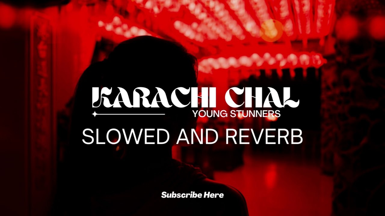 KARACHI CHAL - Young Stunners | Talha Anjum | Talhah Yunus (Feat. YAS) Prod By Momin slowed $ reverb