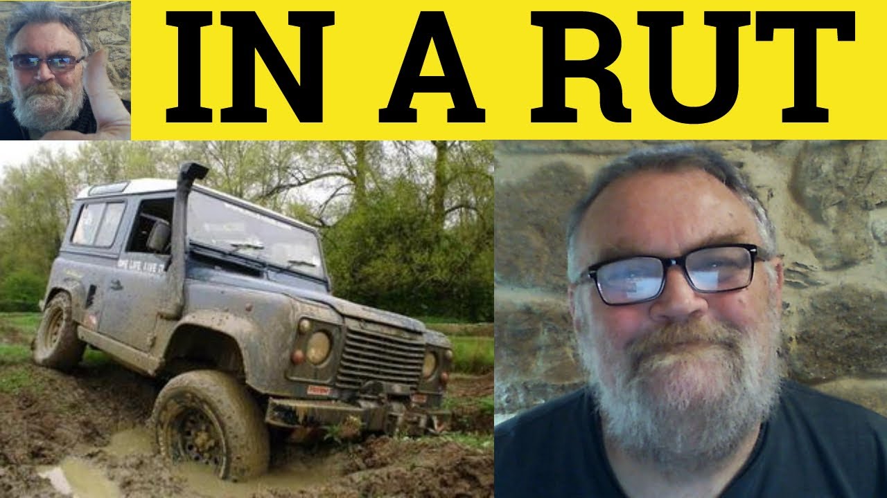 🔵 In a Rut Meaning - Stuck In a Rut Examples - In a Rut Defined - Stuck In a Rut Definition In a Rut