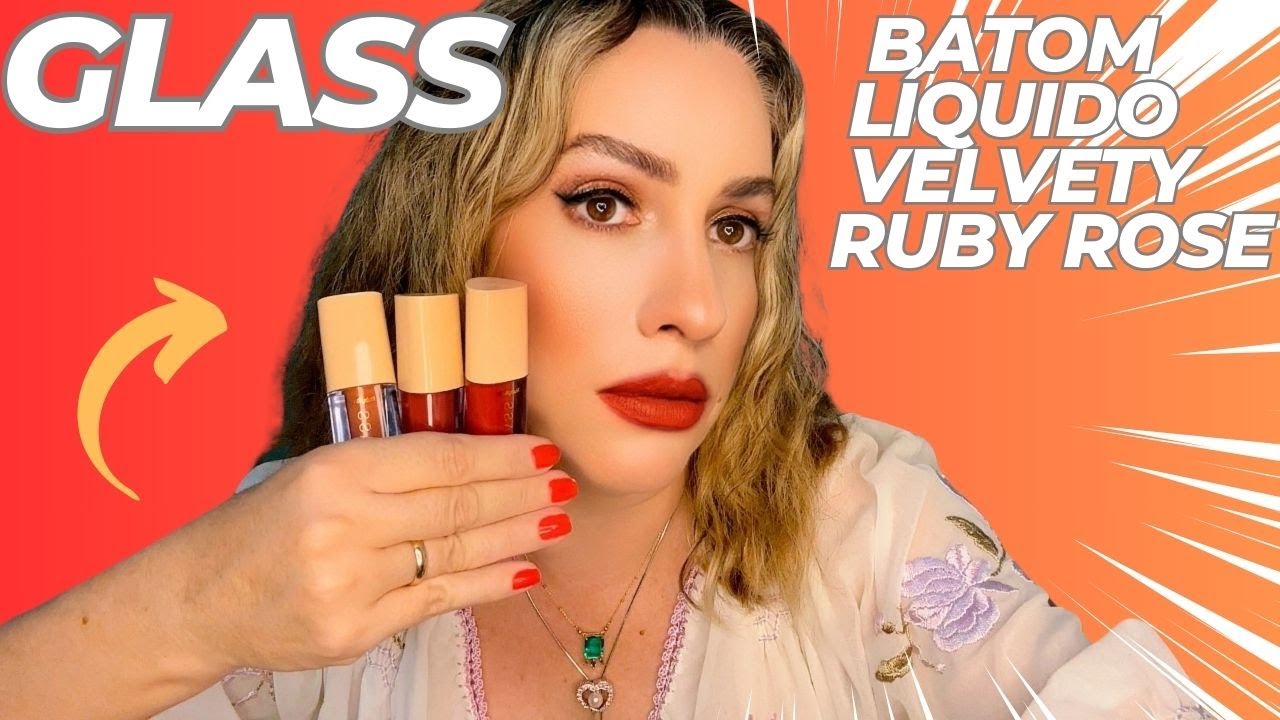 💋BATOM LÍQUIDO VELVETY RUBY ROSE 💄GLASS #rubyrose #glass #batom #boca #maquiagem