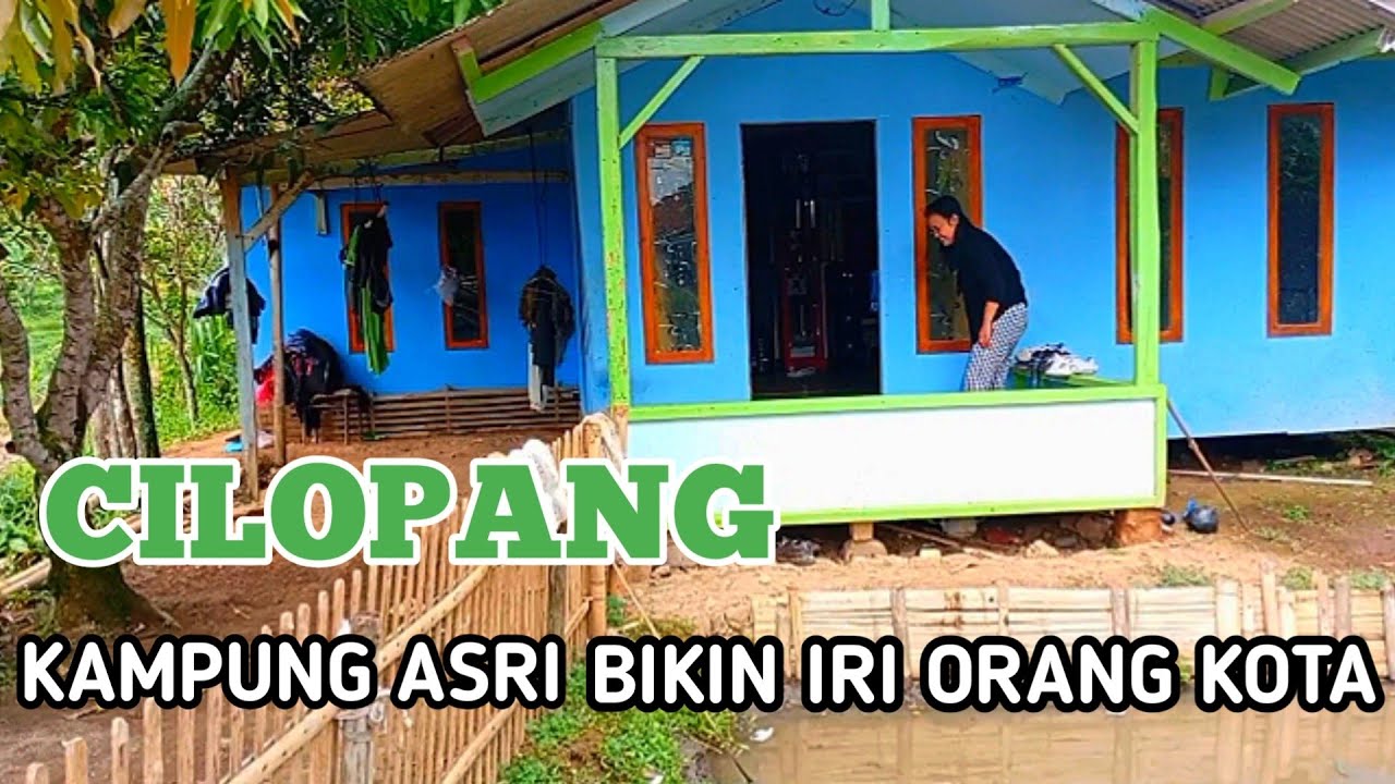 CILOPANG KAMPUNG ASRI YANG BIKIN IRI ORANG KOTA