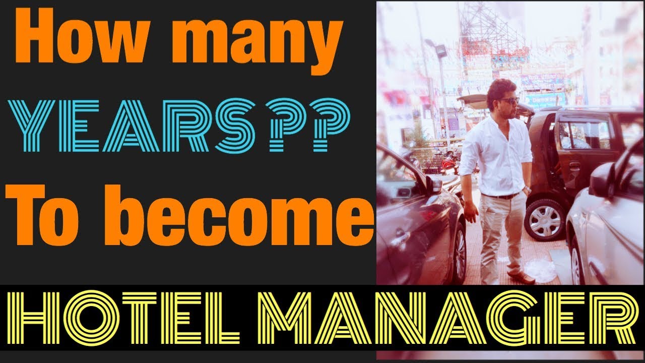 HOW MANY YEARS TO BECOME HOTEL MANAGER | ALL DEPARTMENT|