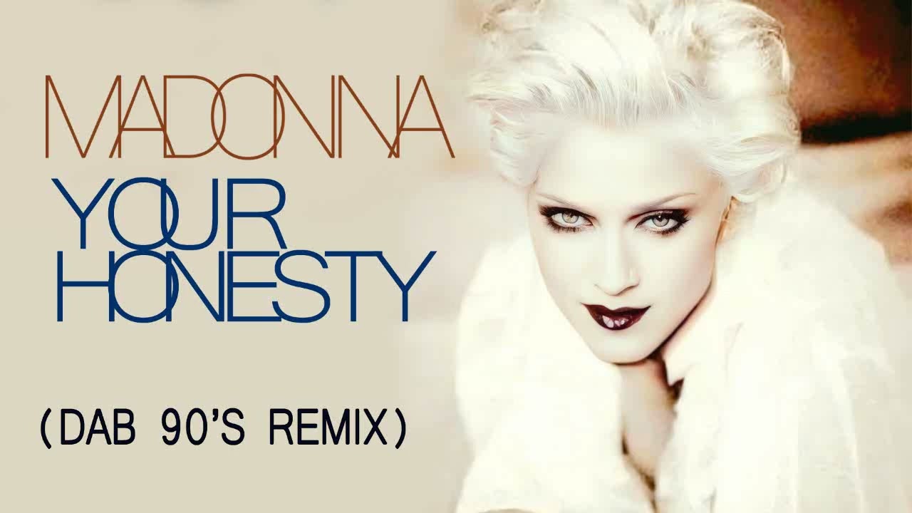 Madonna - Your Honesty (Dab 90'S Remix)