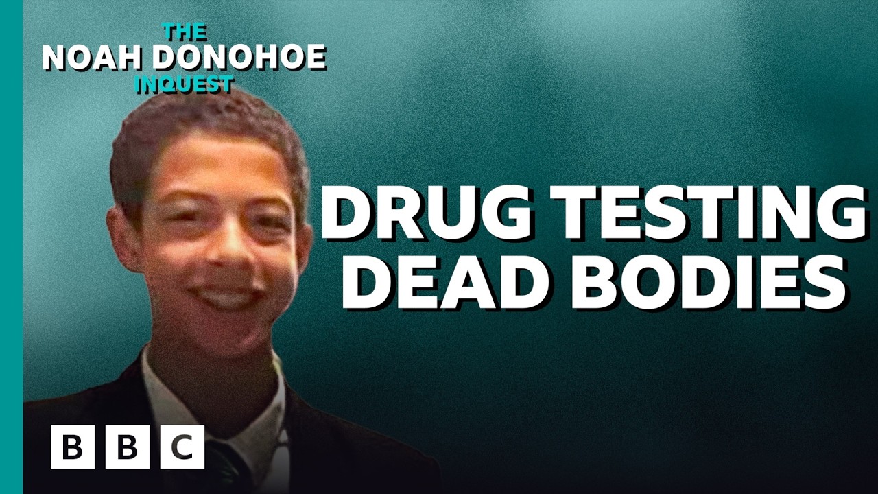 The Noah Donohoe Inquest: 29. Drug testing dead bodies
