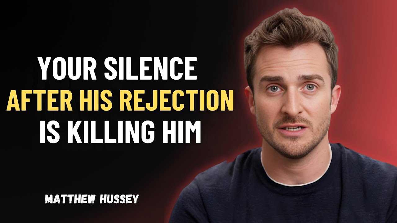 YOUR SILENCE AFTER HIS REJECTION IS KILLING HIM | MATTHEW HUSSEY
