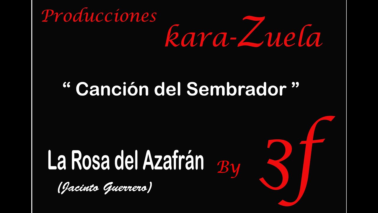 Cancion del Sembrador (La Rosa del azafran) Karaoke
