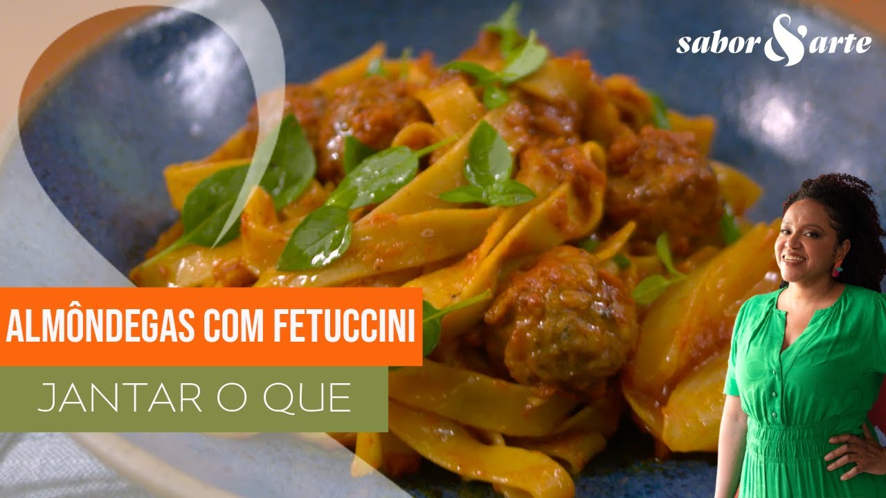 Almôndegas com fetuccini ao sugo | Jantar O Quê? com Larissa Januário
