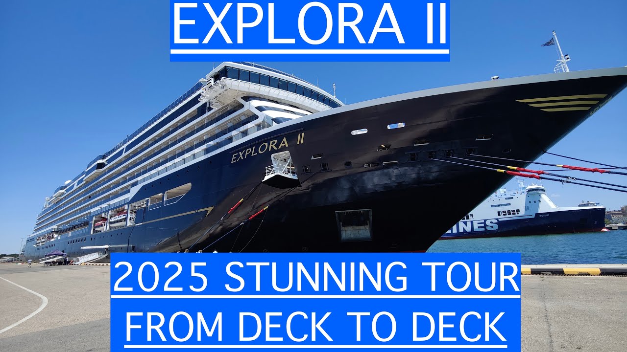 EXPLORA II. 2025 extensive tour from food to pool, from deck to deck.