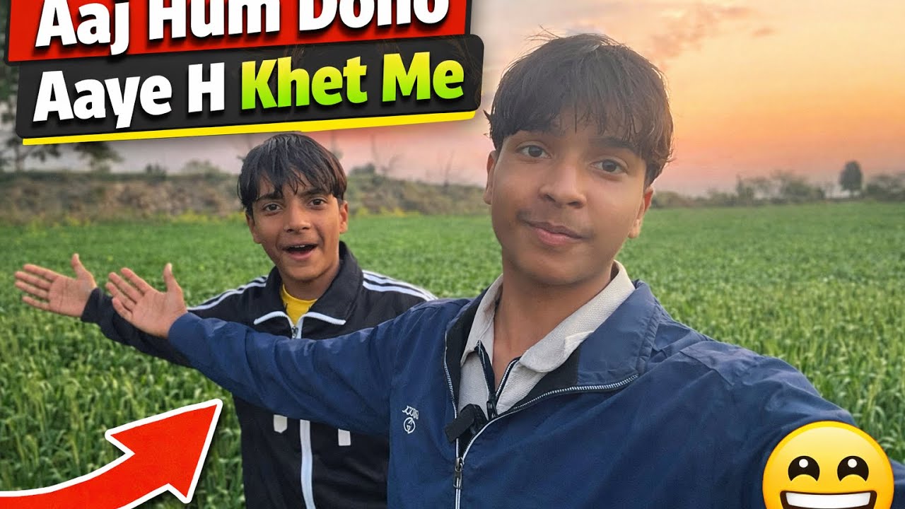 Ajj ham dono bhai kafi time ke bad gye khet me 😁