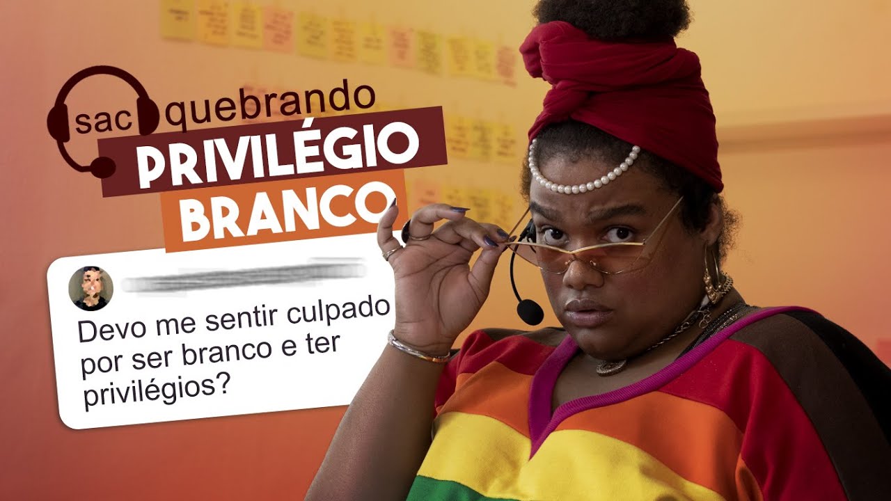 SAC QUEBRANDO: PRIVILÉGIO BRANCO