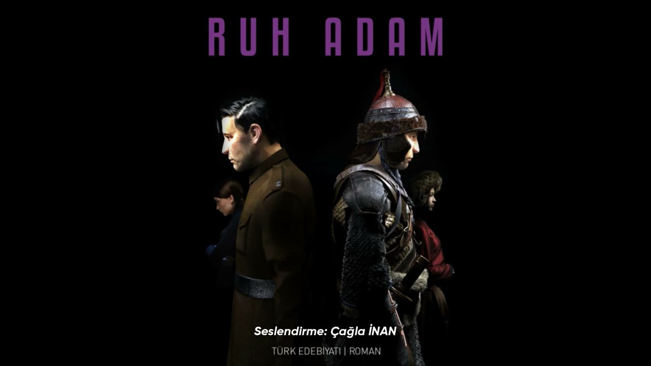 Hüseyin Nihal Atsız-RUH ADAM (tek parça) seslendirme : Çağla İnan
