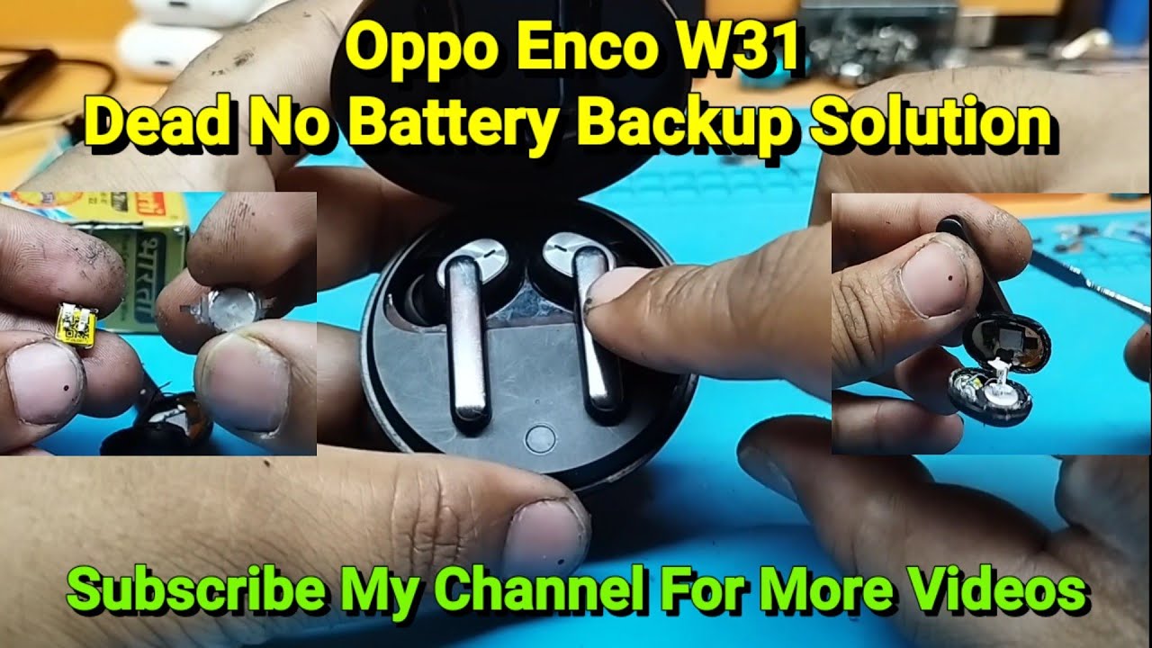Oppo Enco W31 TWS Dead No Battery Backup Solution By Alternative Battery Replacement