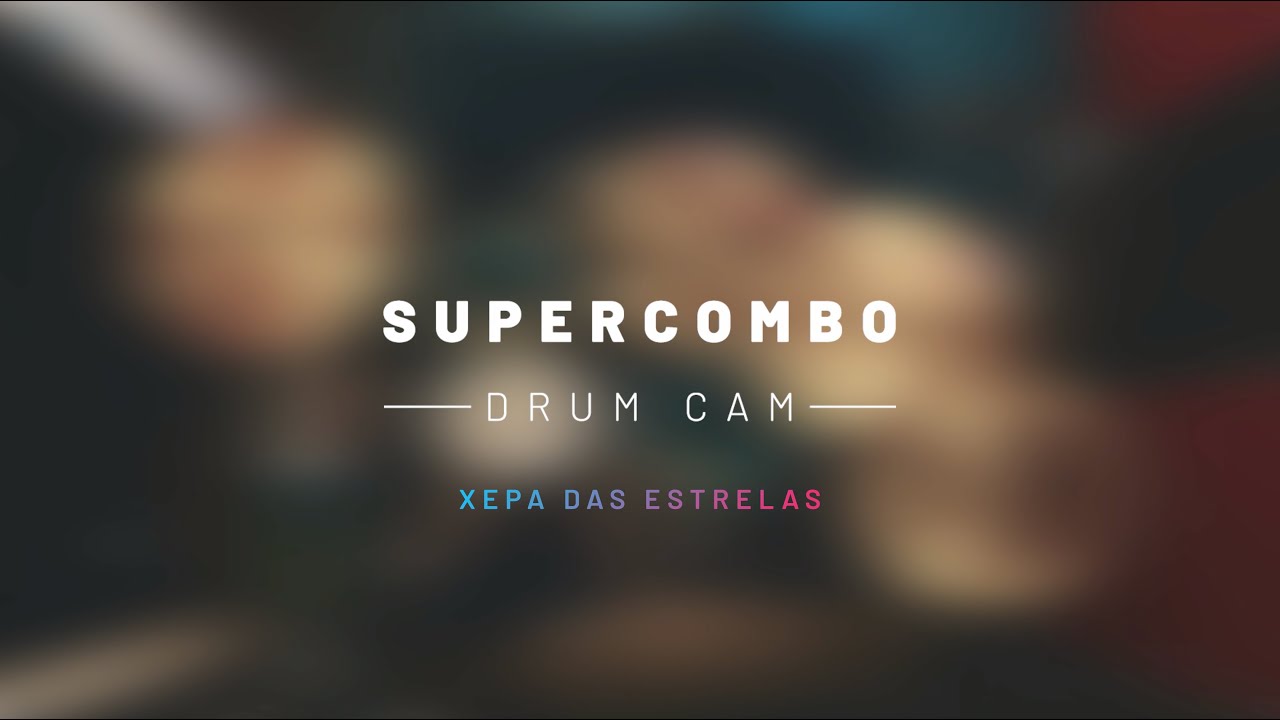 Supercombo - Xepa das Estrelas | Drum Cam |