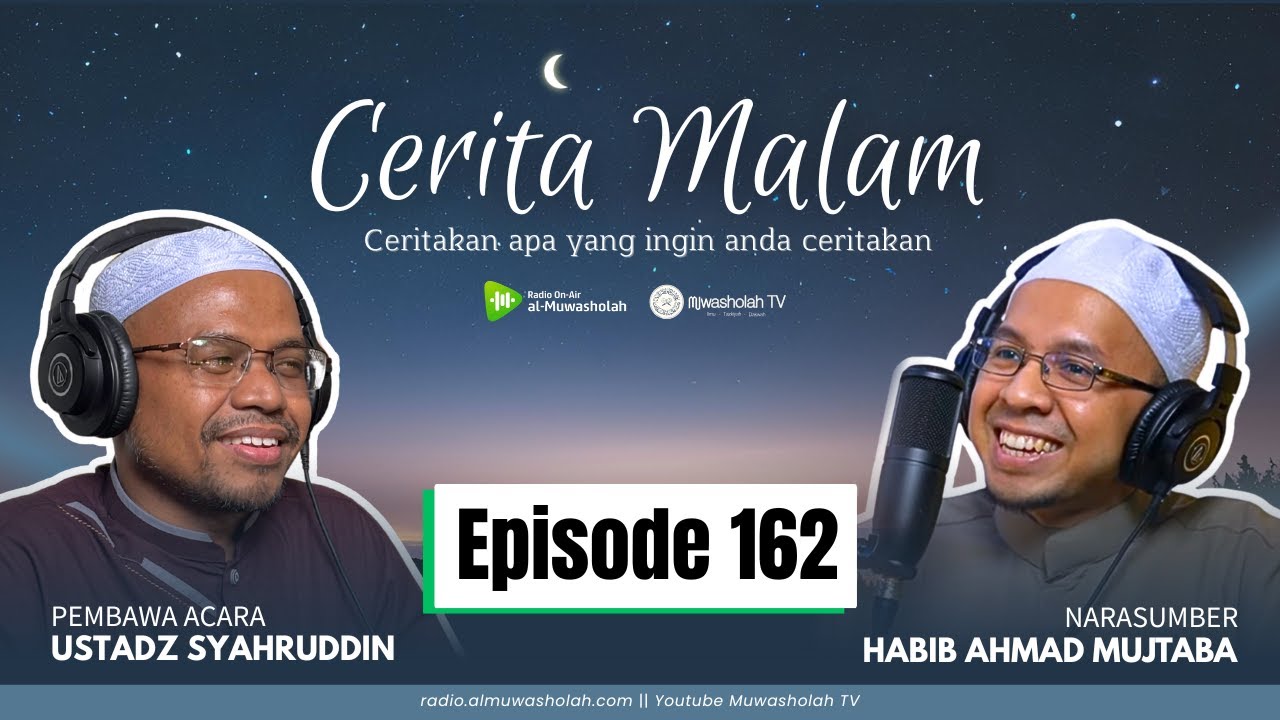 🔴 (LIVE) CERITA MALAM EPISODE 162 || Habib Ahmad Mujtaba bin Shahab & Ustadz Syahruddin Arsyad
