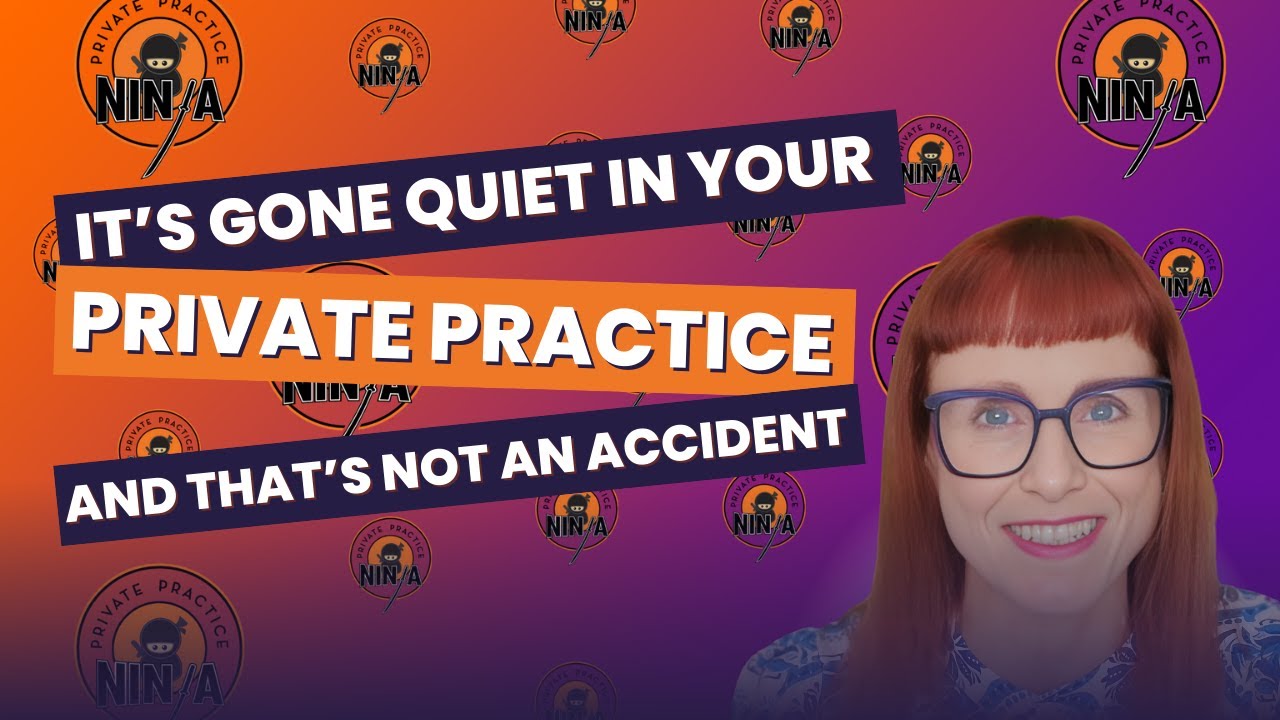 The Real Reason Your Private Practice Has Gone Quiet