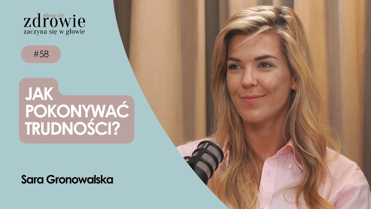 Jak pokonywać trudności? | Sara Gronowalska