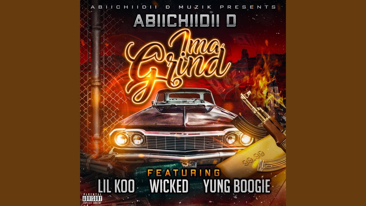 Ima Grind (feat. Lil Koo, Wicked & Yung Boogie)