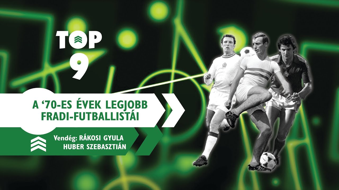 TOP 9: A '70-es évek legjobb Fradi-futballistái - 9Tv