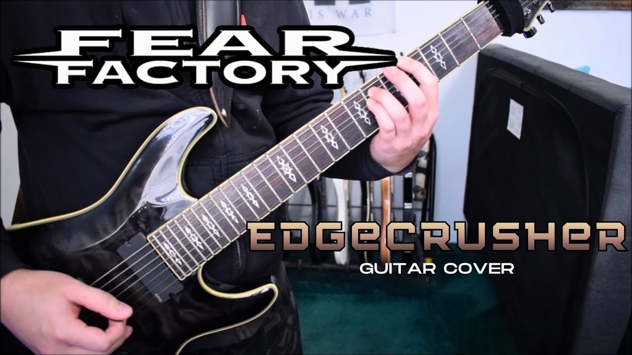 Fear Factory - Edgecrusher (Guitar Cover)