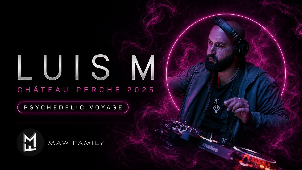 Luis M - Chateau Perché 2025 / Mawifamily Prod