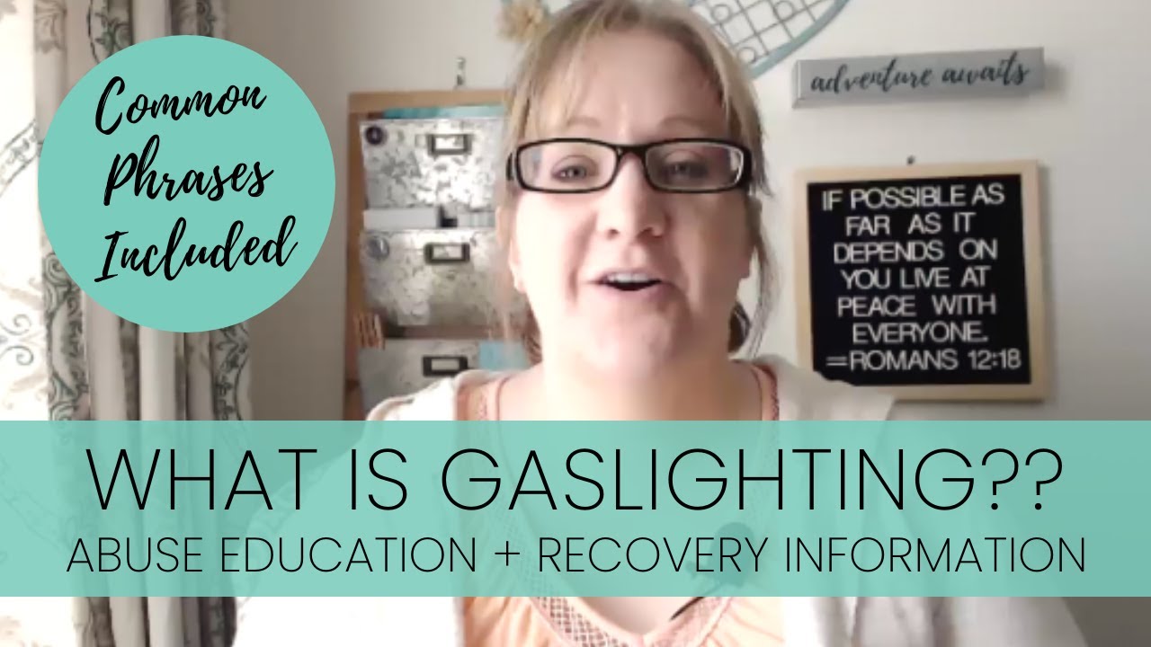 What is Gaslighting | Common Phrases | Abuse Recovery