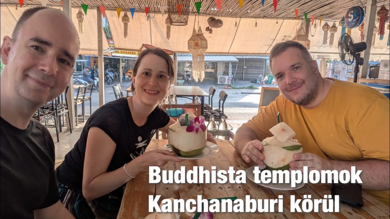 Buddhista templomok Kanchanaburi körül