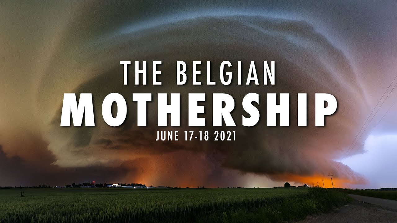 The Belgian MOTHERSHIP Supercell (June 17-18 2021)