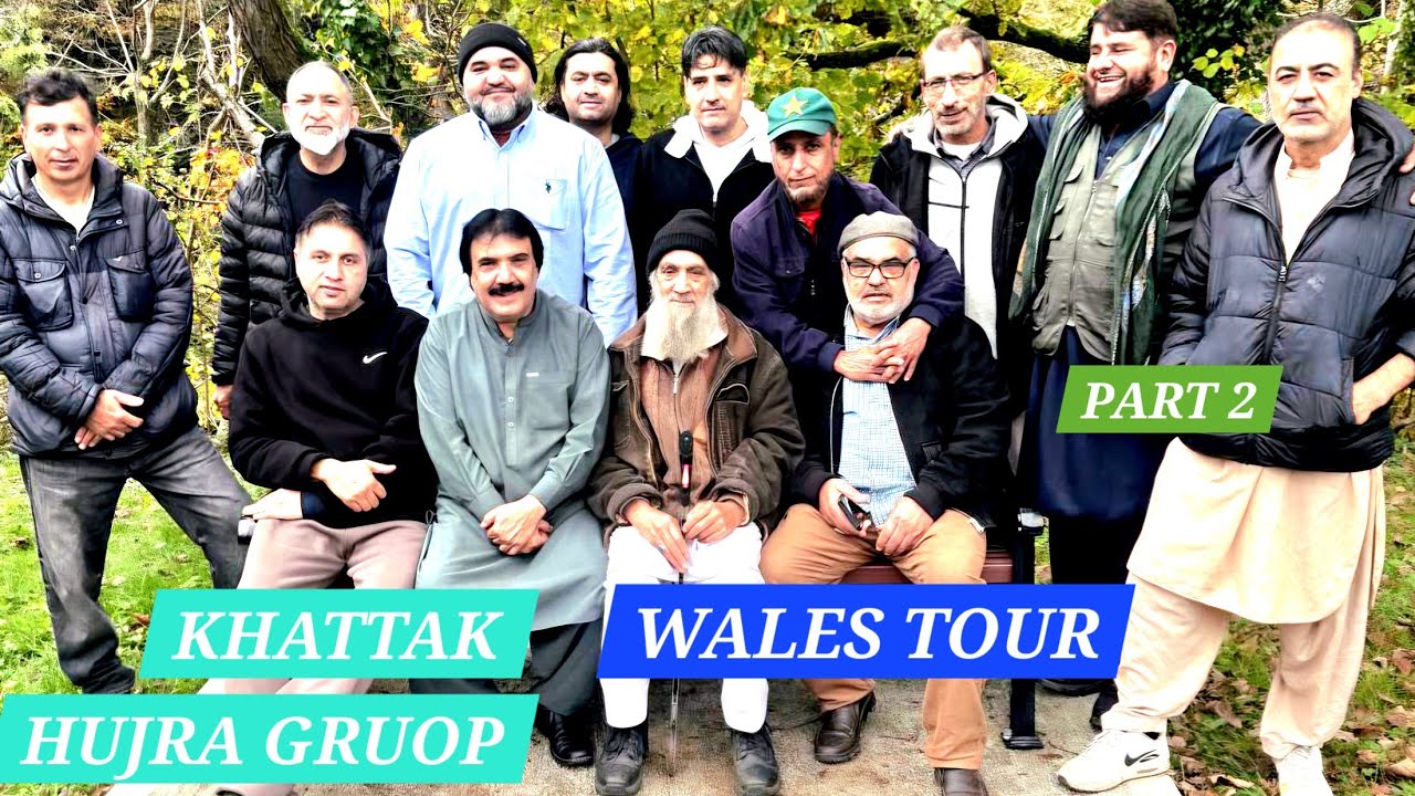 Khattak Hujra Group | Wales Tour Part 2 | Khattak Traveller Vlogs