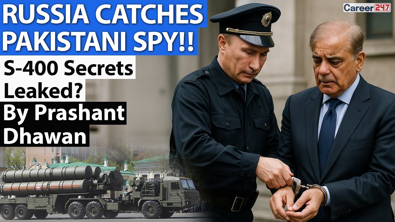 RUSSIA CATCHES PAKISTANI SPY!! S-400 Secrets Leaked? Impact on India | By Prashant Dhawan