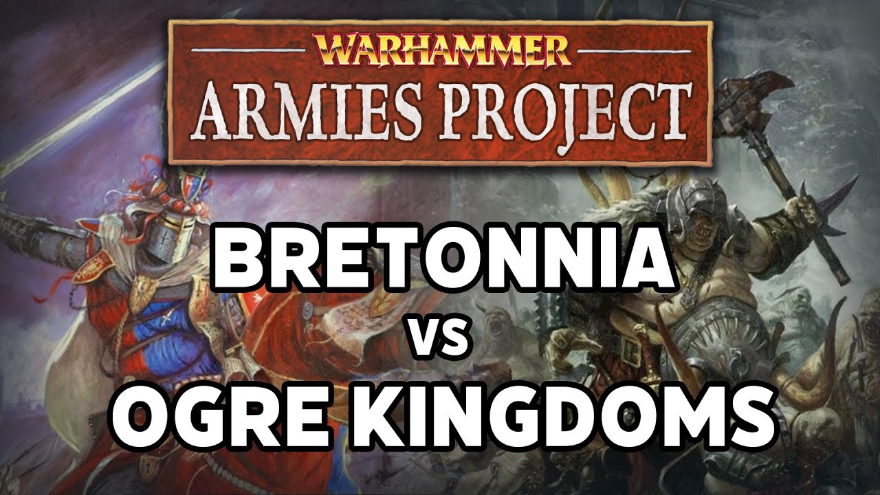 Bretonnia vs Ogre Kingdoms Warhammer Armies Project Battle Report
