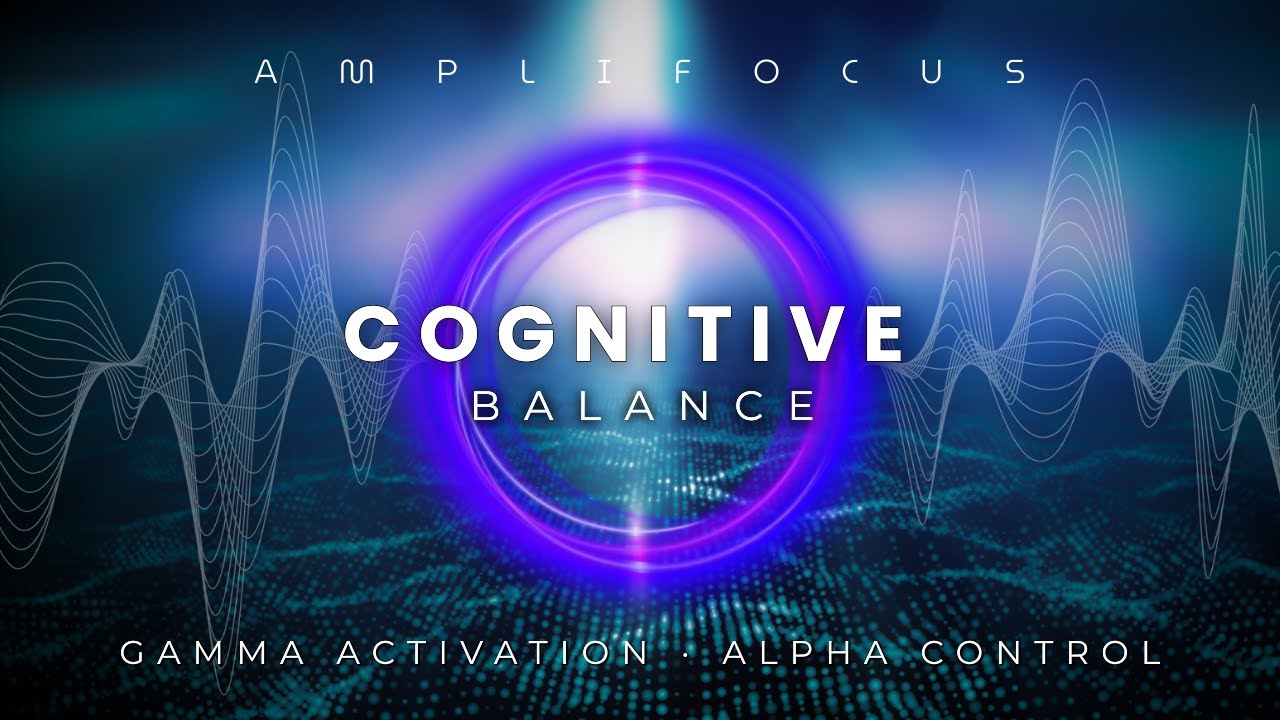 Cognitive Balance | Gamma Activation & Alpha Control (40Hz / 10Hz)
