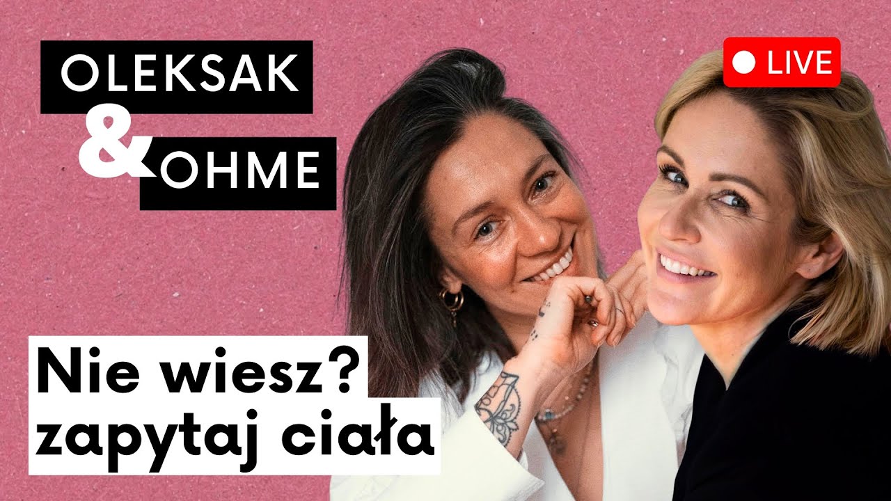 Nie wiesz? Zapytaj ciała - Klaudia Oleksak Gosia Ohme | Kafka Odc. 421