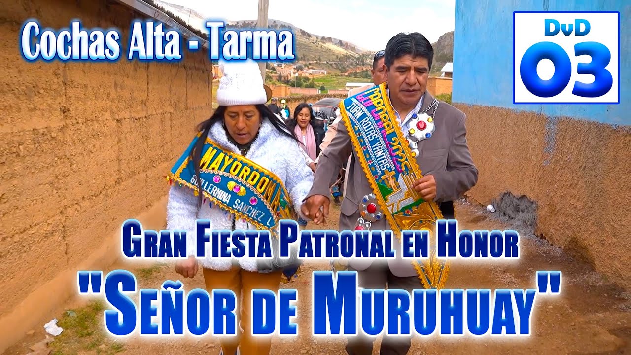 ✝️✝️Fiesta en Honor al Señor de Muruhuay // Familia Alanya Sánchez // Cochas Alta - Tarma // DVD 03