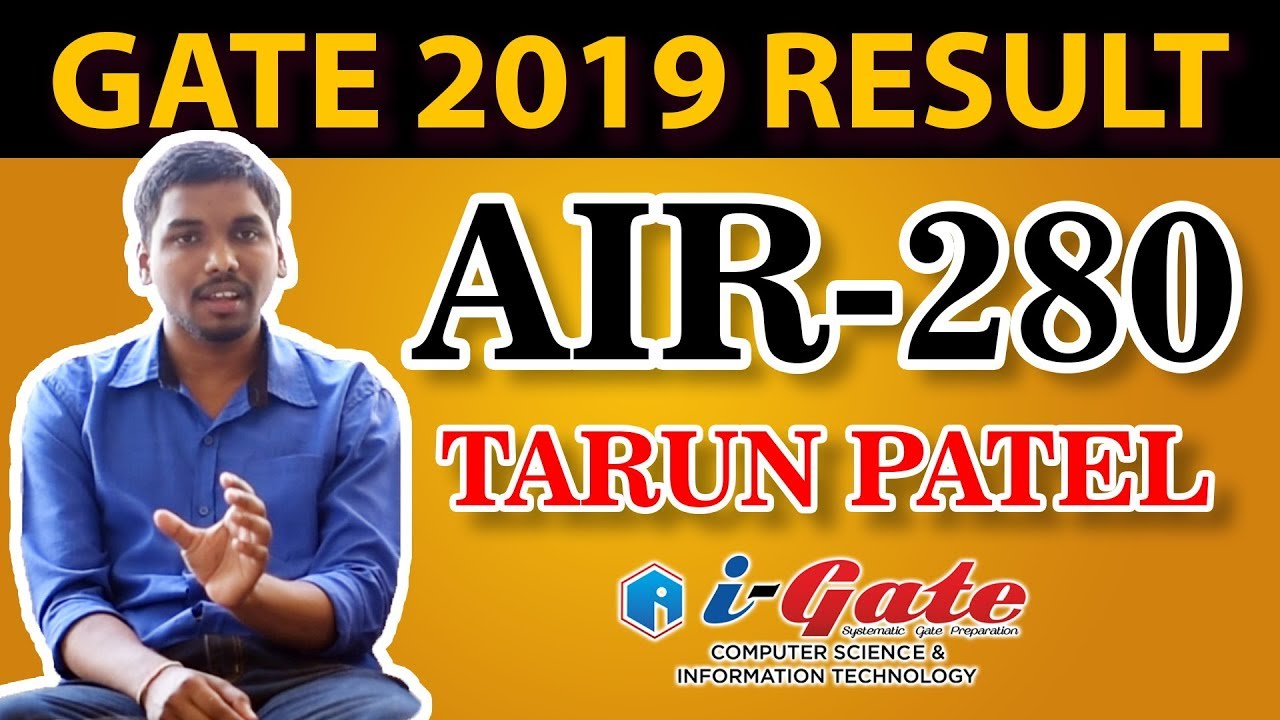 GATE 2019 Topper | Tarun Patel (CSE, AIR-280) | i-Gate Student | Topper&rsquo;s Talk