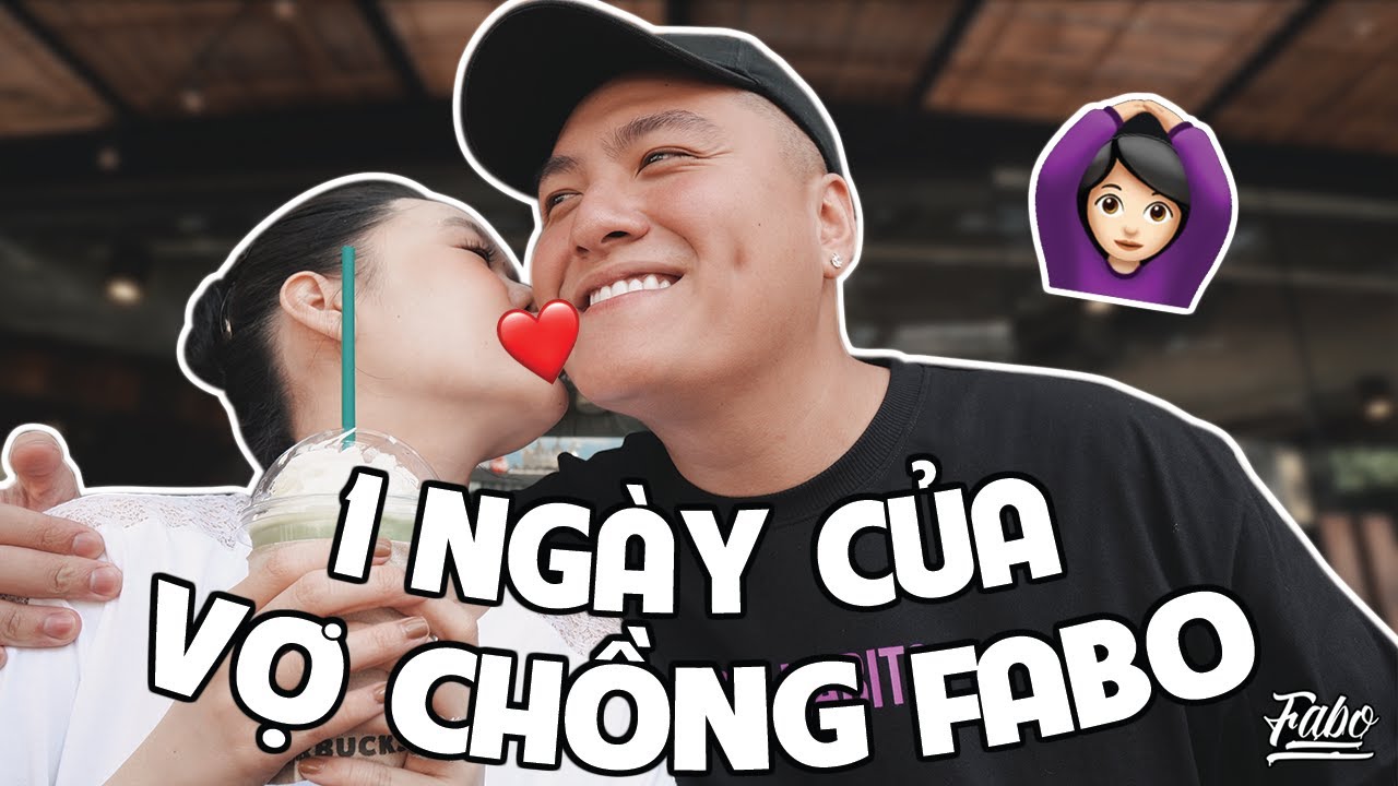 1 Ng&agrave;y Của Vợ Chồng Fabo
