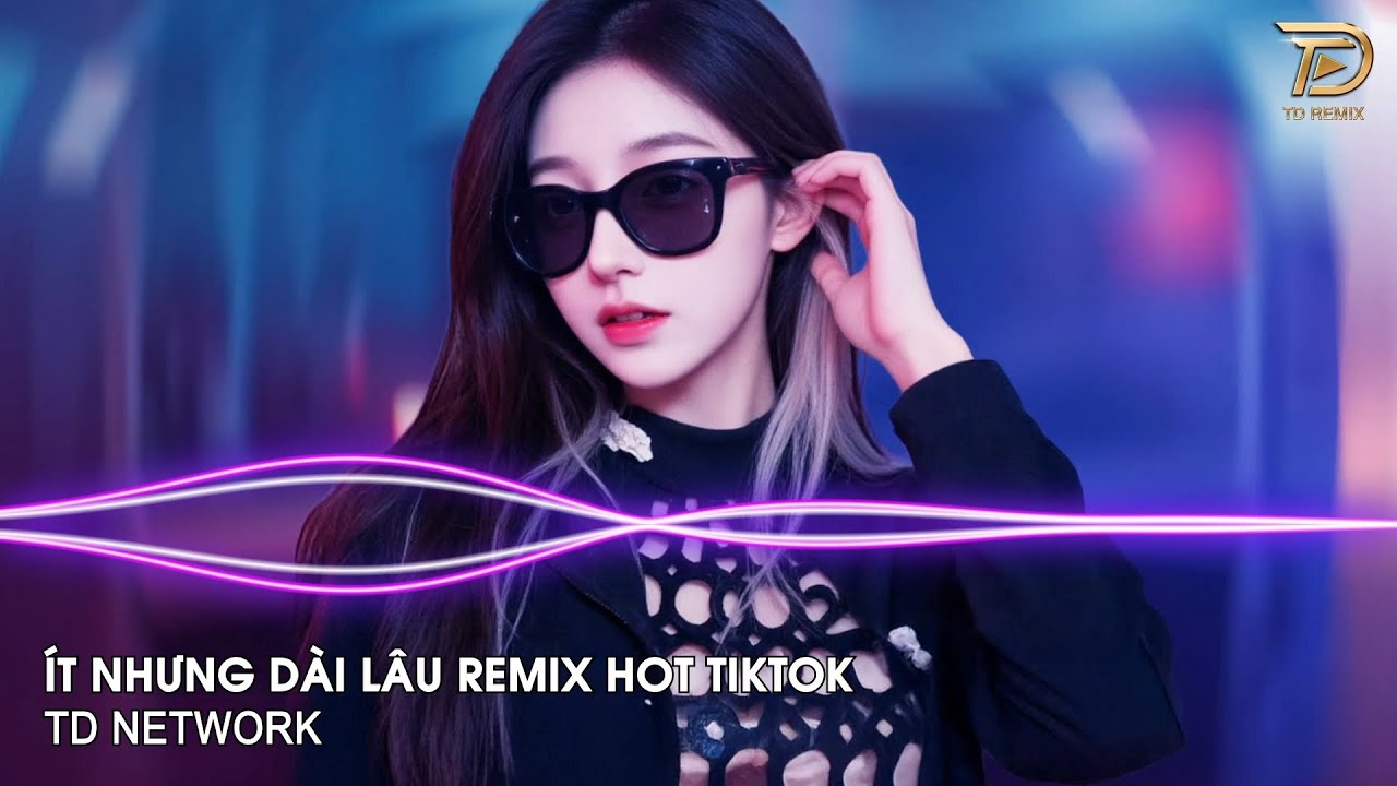 Ít Nhưng Dài Lâu Remix Ngân Ngân (TD Network) ~ Ít Thôi Nhé Không Nhiều Remix Hot Trend TikTok 2025