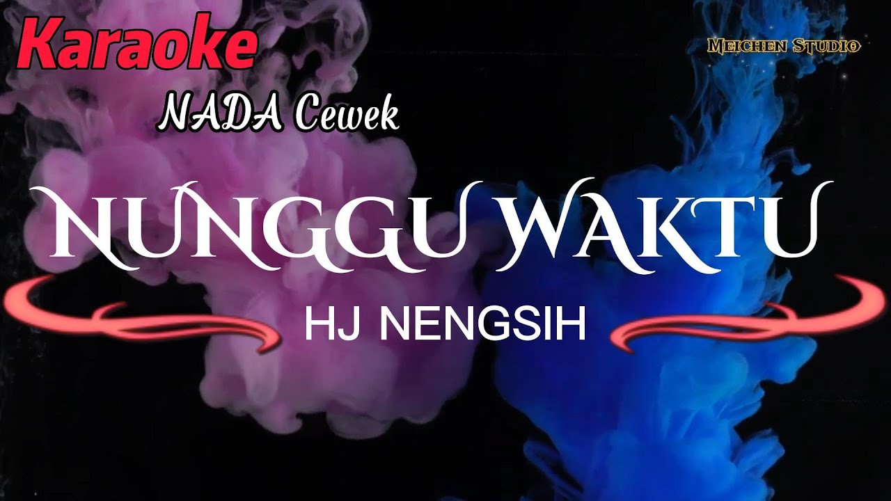 NUNGGU WAKTU HJ NENGSIH KARAOKE NADA CEWEK SONG MIDI KARI JRENG
