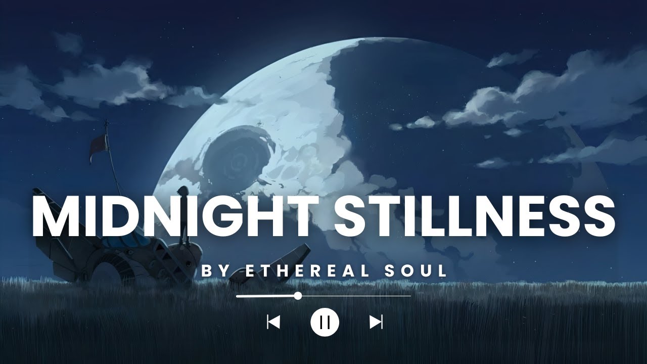 Midnight Stillness 🌙 | Ultra-Calm Ambient Lo-Fi for Sleep & Night Focus
