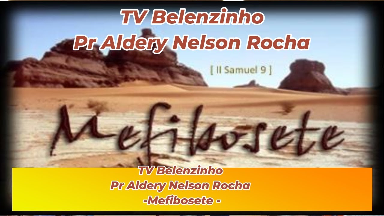 TEMA Mefibosete - Pr Aldery Nelson Rocha