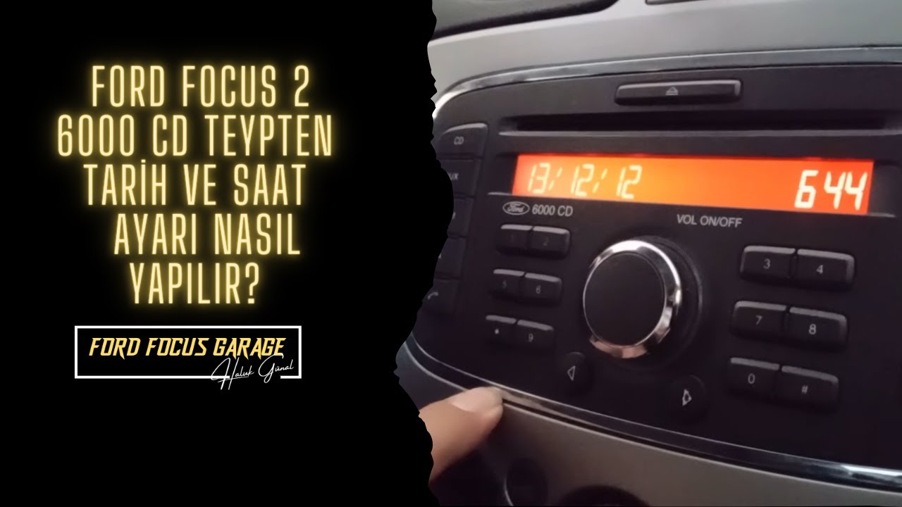FORD FOCUS 2  6000 CD  TEYPTEN TARİH - SAAT AYARI