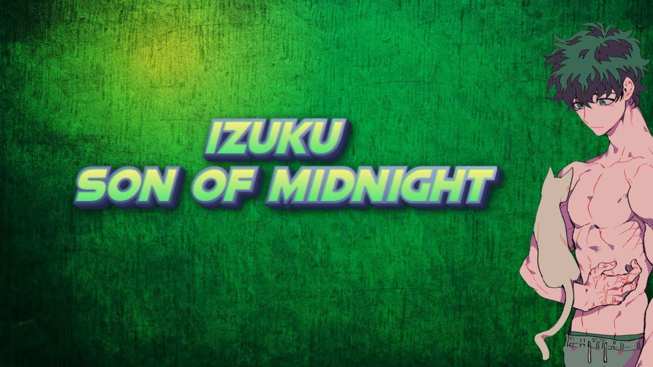 Izuku Son of Midnight | Part 1