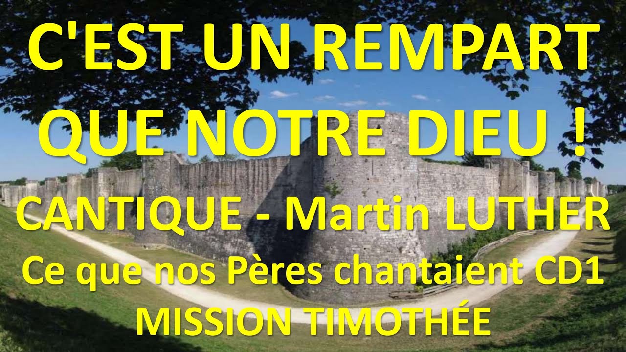 #5 C'EST UN REMPART QUE NOTRE DIEU  Martin LUTHER Ce que nos Pères chantaient CD1