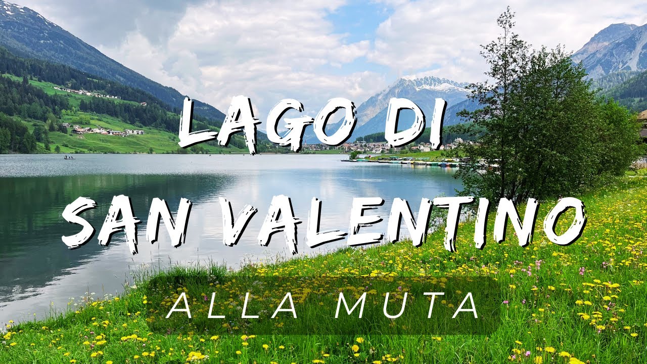 LAGO di SAN VALENTINO alla MUTA - Val Venosta - Bolzano