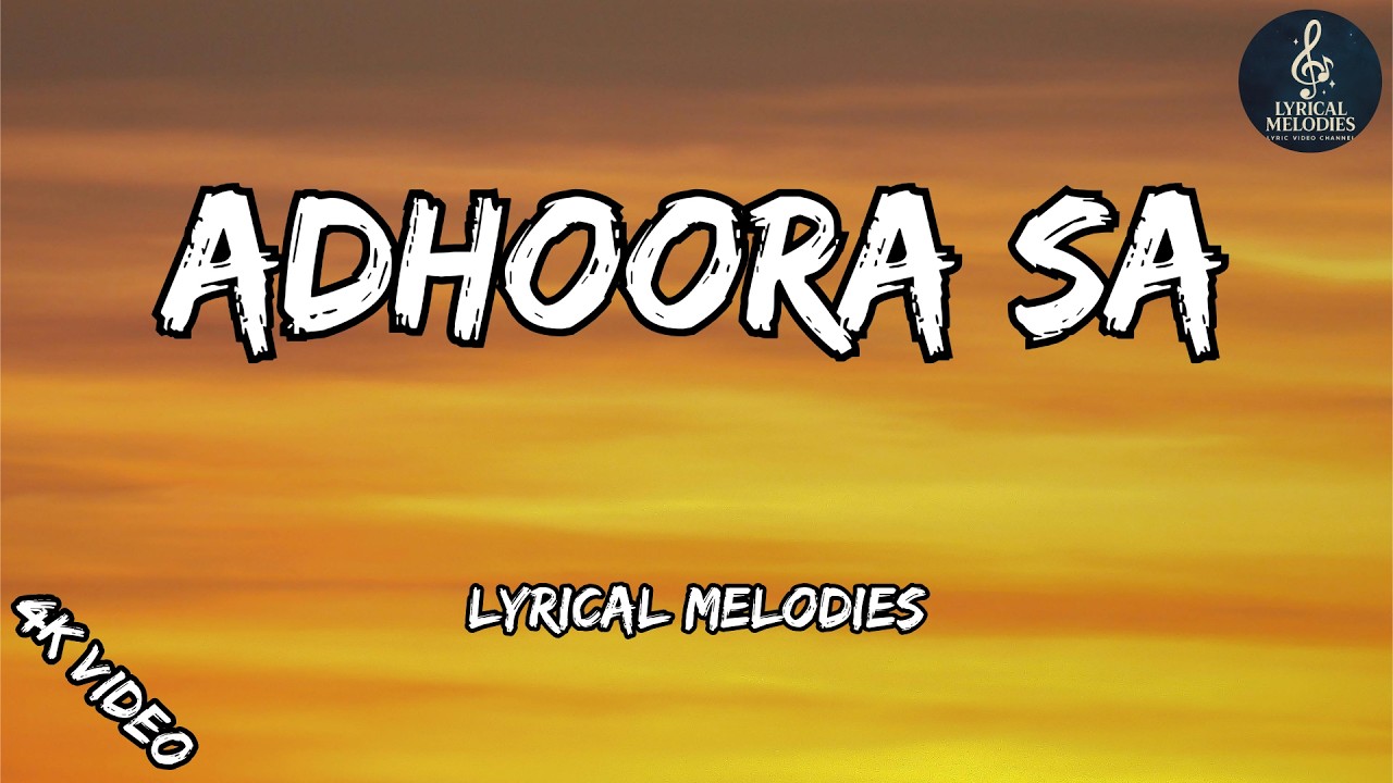 Adhoora Sa (Lyrics) | Official Music video | New Song 2026 | Lyrical Melodies