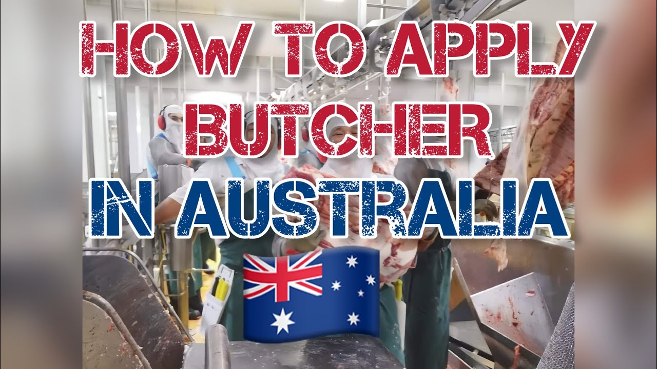 #HOW TO APPLY BUTCHER IN AUSTRALIA?