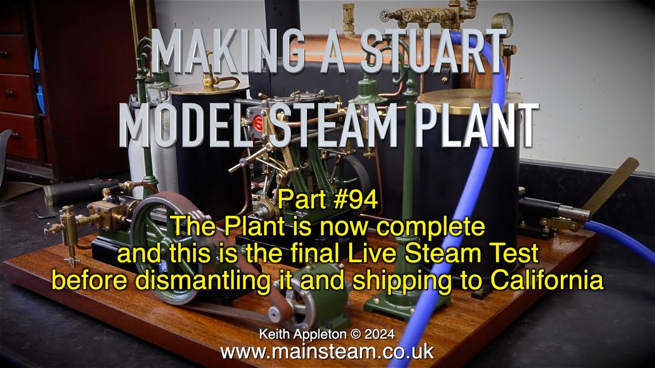 STUART MODEL STEAM PLANT - PART #94 - THE STEAM TEST