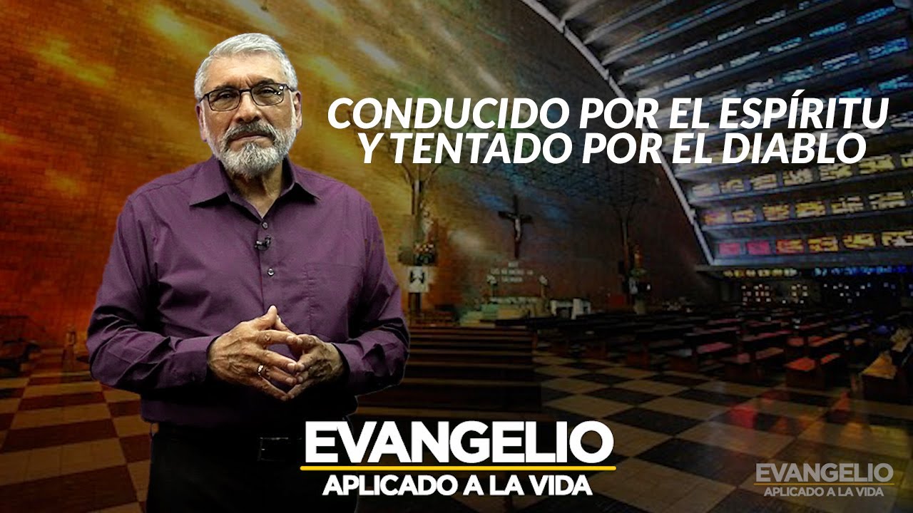 CONDUCIDO POR EL ESPIRITU SANTO  | Evangelio Aplicado (SAN LUCAS 4, 1-13) SALVADOR GOMEZ