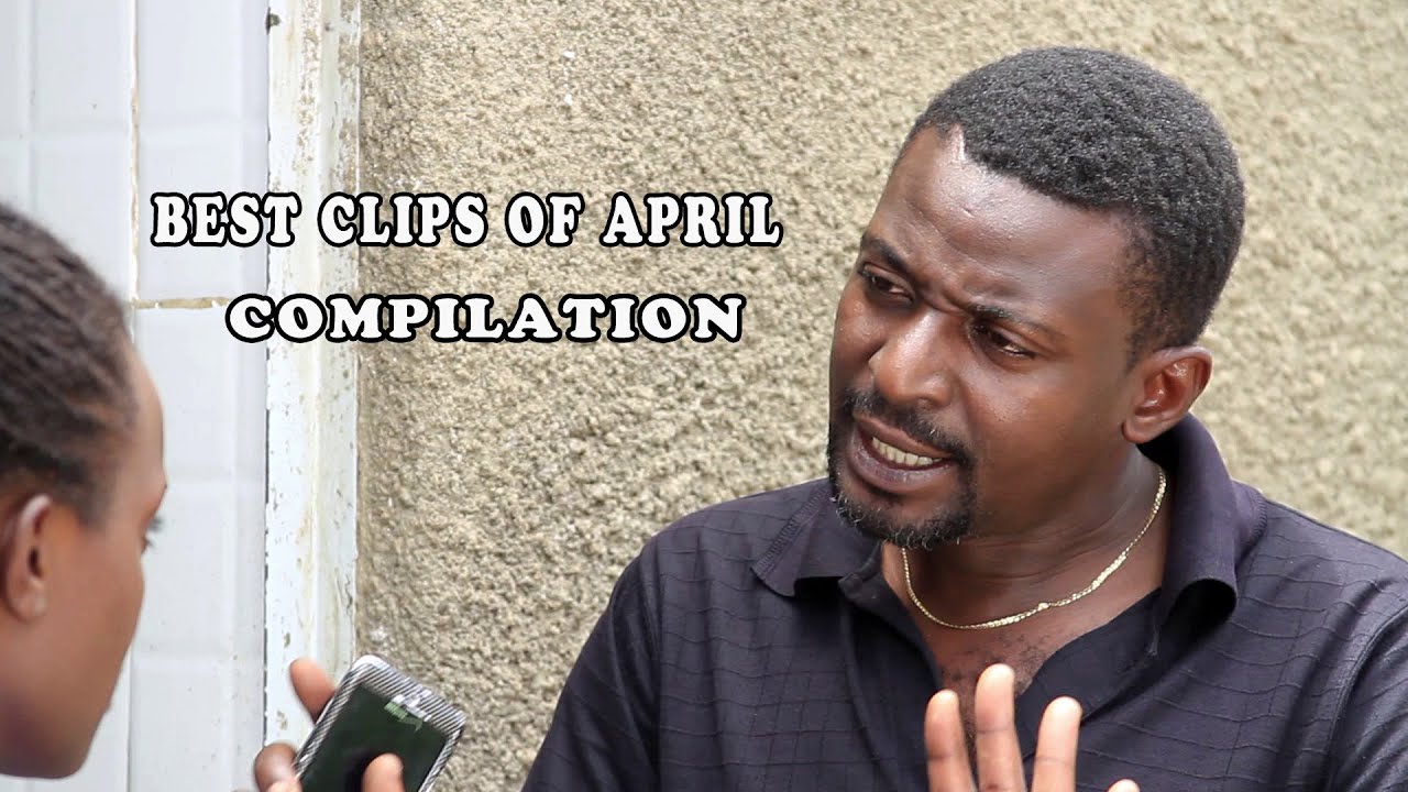 BEST OF APRIL COMPILATION 2015-African Comedy