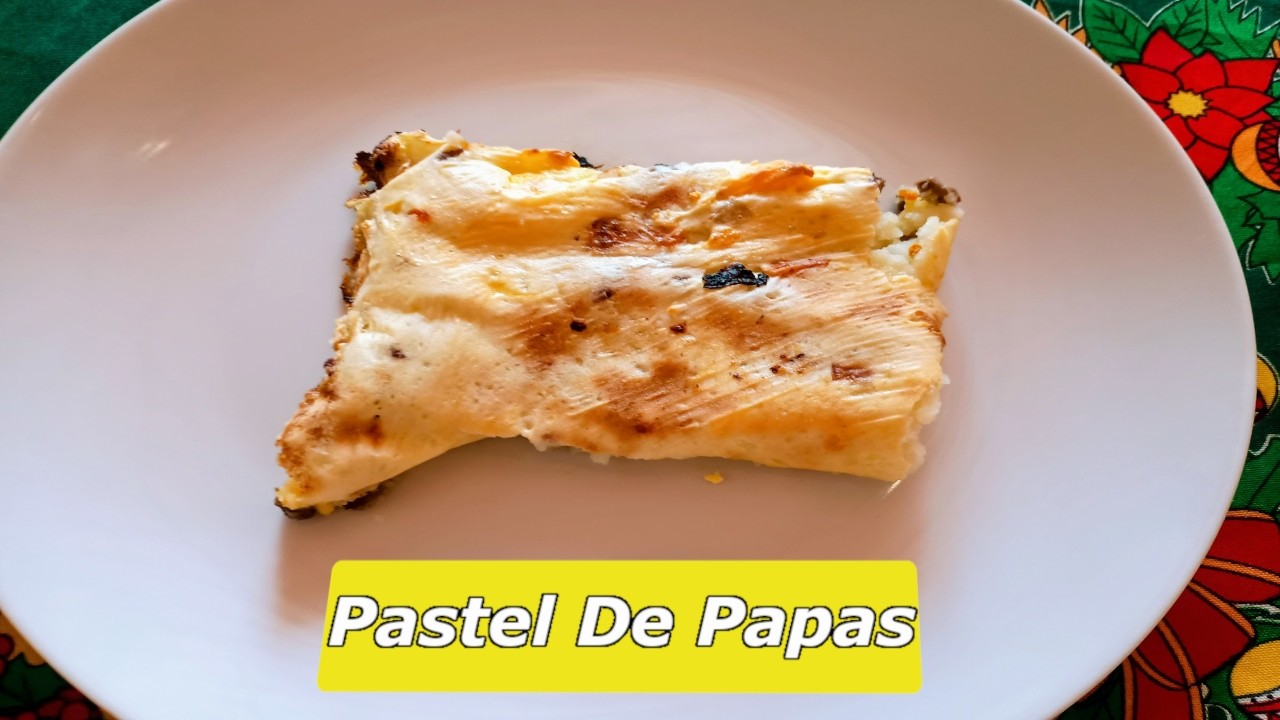 Pastel de Papas | Artes culinarias de Sebastián