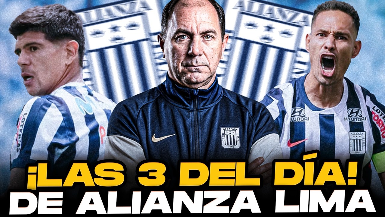 &iexcl;&Uacute;LTIMA HORA! &iexcl;Las 3 noticias del d&iacute;a de Alianza Lima!🔥